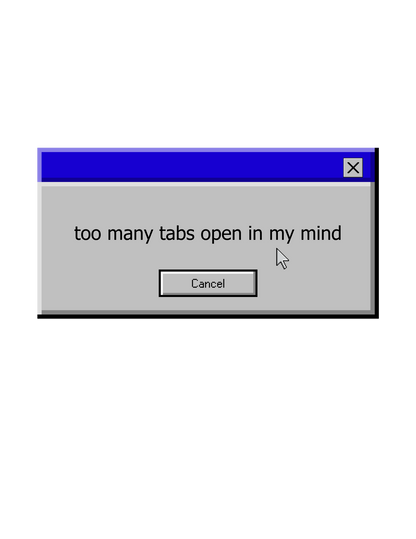 too many tabs open in my mind - Baby Tee