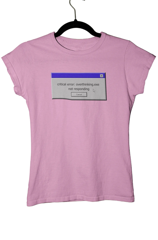 critical error : overthinking.exe not responding - Baby Tee
