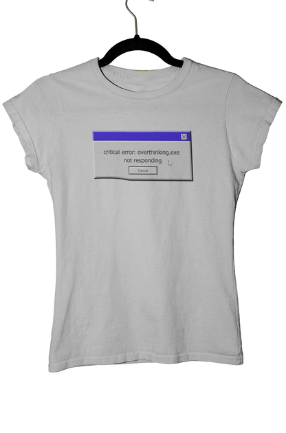 critical error : overthinking.exe not responding - Baby Tee