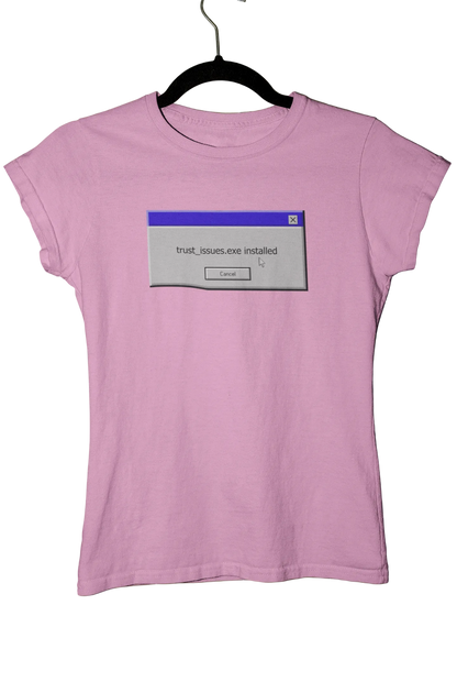 trust issues.exe installed - Baby Tee