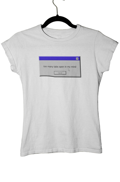 too many tabs open in my mind - Baby Tee