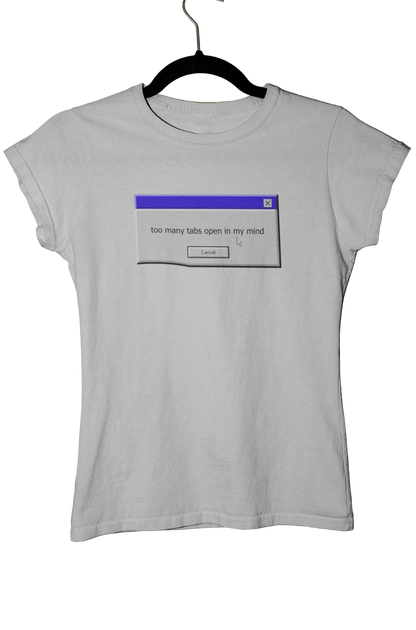 too many tabs open in my mind - Baby Tee