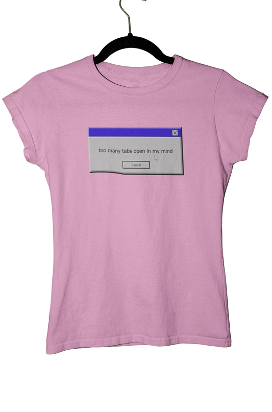 too many tabs open in my mind - Baby Tee